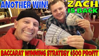 Zach Is Back: Baccarat Winning Strategy Makes $500 Cash For Christopher And Zach In 45 Minutes.