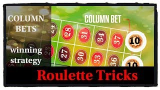 COLUMN bets : Roulette WIN tricks