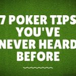 7 Pro Poker Tournament Tips You’ve Never Heard Before