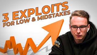 3 Tips To EXPLOIT Low & Midstakes