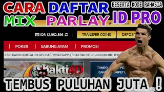 CARA DAFTAR ID PRO JUDI BOLA MIX PARLAY BESERTA KODE RAHASIA