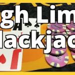 HIGH LIMIT BLACKJACK! – $5000 BUY IN