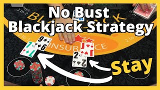 No Bust Blackjack Strategy – Does it work?