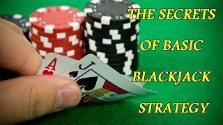 The secrets of basic blackjack strategy