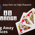 Poker Strategy: Aces Gets An Ugly Runnout