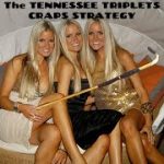 The Tennessee Triplets Craps Strategy