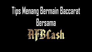 Cara Menang Bermain Baccarat Bersama AFBCASH Indonesia