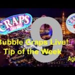 CRAPS: Bubble Craps Live: Tip of the Week 02/27/2020