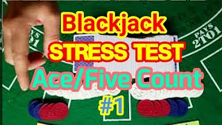 Blackjack Stress Test: Ace/Five Count #1