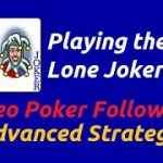 Playing the Lone Joker | Video Poker Strategy Follow-up