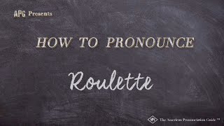 How to Pronounce Roulette  |  Roulette Pronunciation