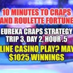 Eureka Craps Strategy-Day 2, Hour .5