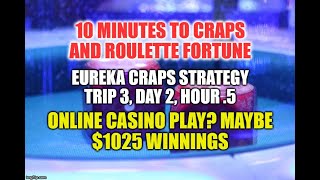 Eureka Craps Strategy-Day 2, Hour .5