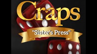 “Sisters Press” Craps Nation Strategies & Tutorials 2020