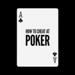 HOW TO CHEAT AT POKER