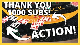 LOTS OF BLACKJACK ACTION! Thank You For 1000 SUBSCRIBERS!!!