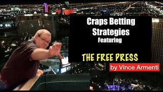 The Free Press Craps Strategy – by Vince Armenti