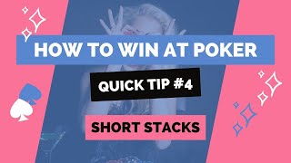 How to Win at Poker | Quick Tip #4 | Short Stacks