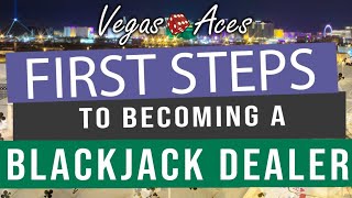 First Steps to Becoming a Blackjack Dealer