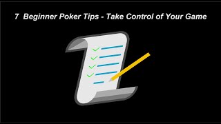 7 Beginner Poker Tips – Take Control of Your Game