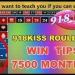 Tips to Win 7500 Monthly 100% TESTED | 918KISS Roulette