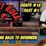 Real Live Casino Craps #18 part 1 – Getting back to business!!!