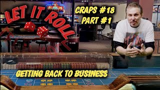 Real Live Casino Craps #18 part 1 – Getting back to business!!!