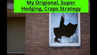 My Successful Original Broken Window Craps Strategy Explained