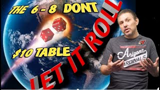 The 6 – 8 Don’t Strategy to try to win at craps!  $10 Table strategy