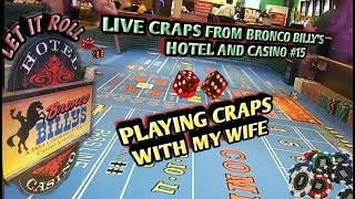 Real Live Casino Craps #15 – Bronco Billy’s – Me and the wife having fun!!