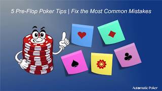 5 Pre-Flop Poker Tips  | Fix the Most Common Pre-Flop Mistakes