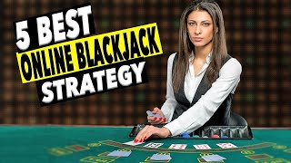 Online Blackjack Strategy 🎯5  Best Online Blackjack Tips for Real Money 💸