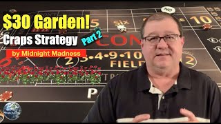 $30 Garden Craps Strategy, Part 2!