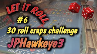 CRAPS 30 ROLL CHALLENGE (May) #6 – JPHawkey3 accepts the challenge – How will he do?