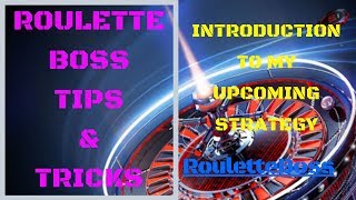 Roulette Tips & Tricks With An Introduction To My Upcoming Video | 2020 | Roulette Boss