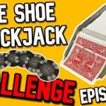 HOT SHOE TURNS ??? One Shoe Blackjack Challenge – Episode 4
