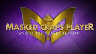 THE MASKED CRAPS PLAYER – episode 15