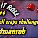 CRAPS 30 ROLL CHALLENGE (May) #9 – antmanrob accepts the challenge – How will he do?