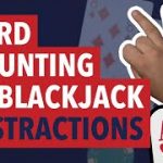 Blackjack Card Counting: How to Overcome Distractions