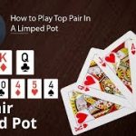 Poker Strategy: How to Play Top Pair In A Limped Pot