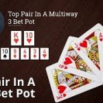 Poker Strategy: Top Pair In A Multiway 3 Bet Pot