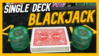 SINGLE DECK BLACKJACK SESSION!