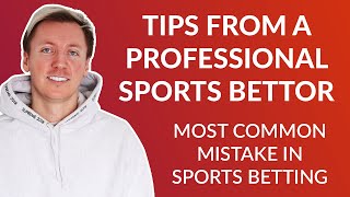 Most Common Mistake in Sports Betting & Poker | Tips From Pro Sports Bettor & Pro Poker Player Jonas