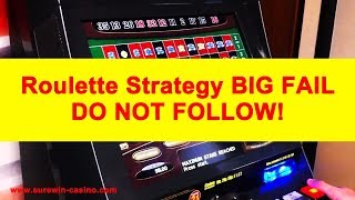 FAIL Roulette Strategy System DO NOT FOLLOW!!!