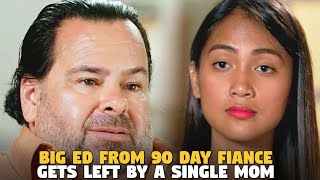 Big Ed From 90 Day Fiance Gets Dumped By A Single Mom….SMDH