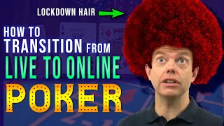 How To Transition from Live to Online Poker