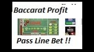 Baccarat Player System , and Pass Line Craps Bet : )) Cheers : )) 11/16/19