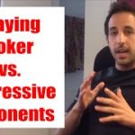 How to Play Poker vs. Aggressive Opponents (HoTD)