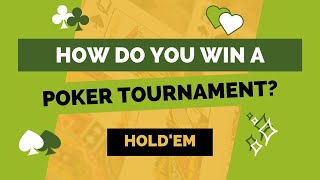 How Do You Win a Poker tournament?