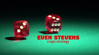 Even Stevens – Craps Strategy